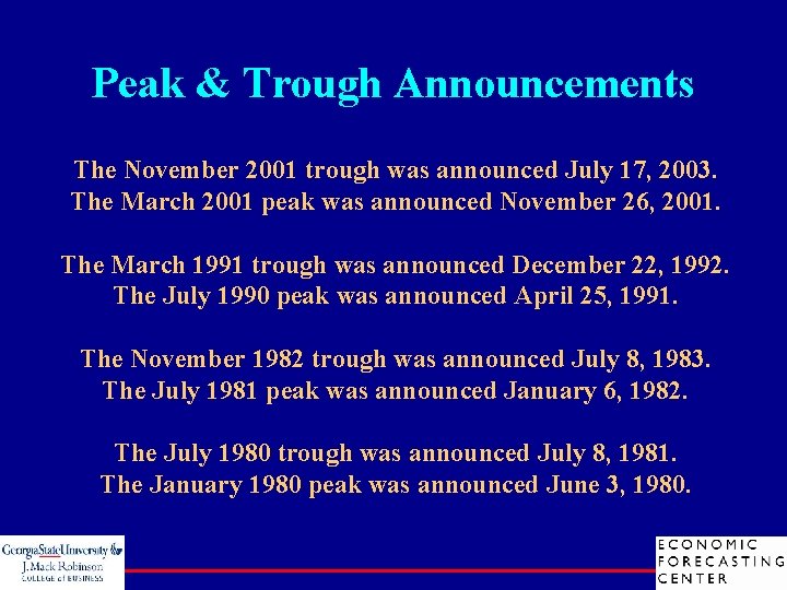Peak & Trough Announcements The November 2001 trough was announced July 17, 2003. The