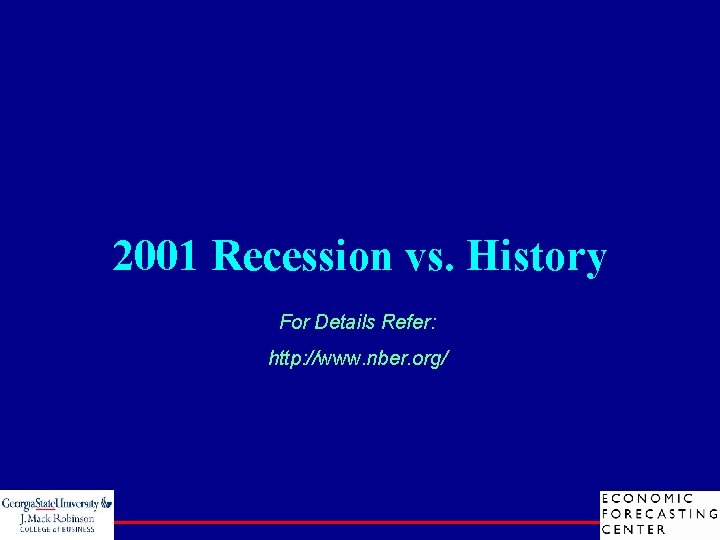 2001 Recession vs. History For Details Refer: http: //www. nber. org/ 