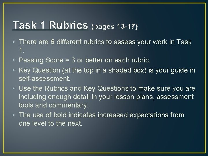 Task 1 Rubrics (pages 13 -17) • There are 5 different rubrics to assess