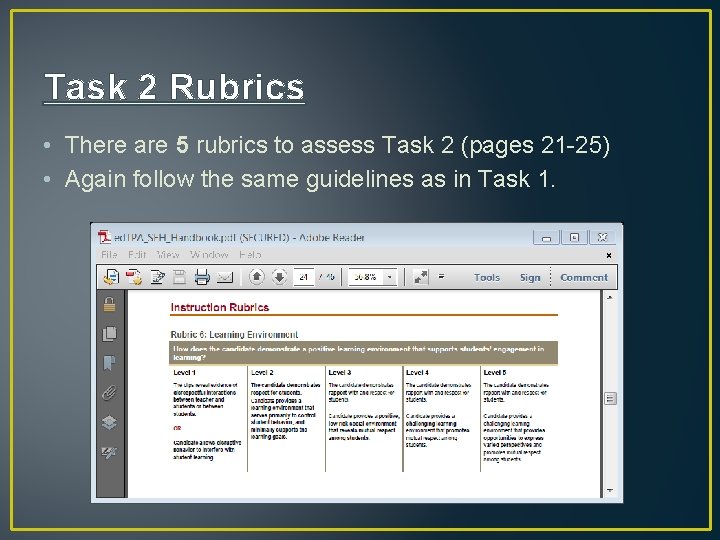 Task 2 Rubrics • There are 5 rubrics to assess Task 2 (pages 21