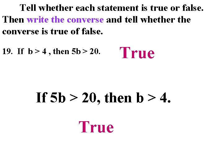 Tell whether each statement is true or false. Then write the converse and tell