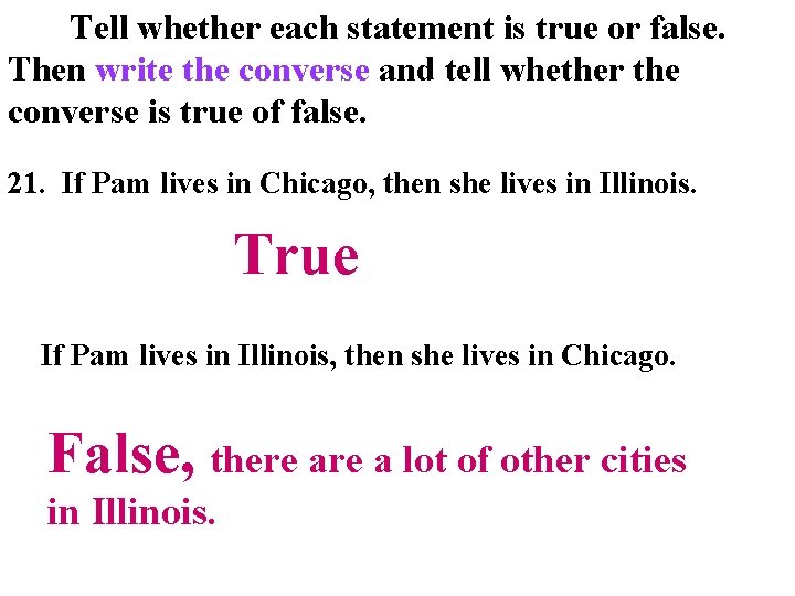 Tell whether each statement is true or false. Then write the converse and tell