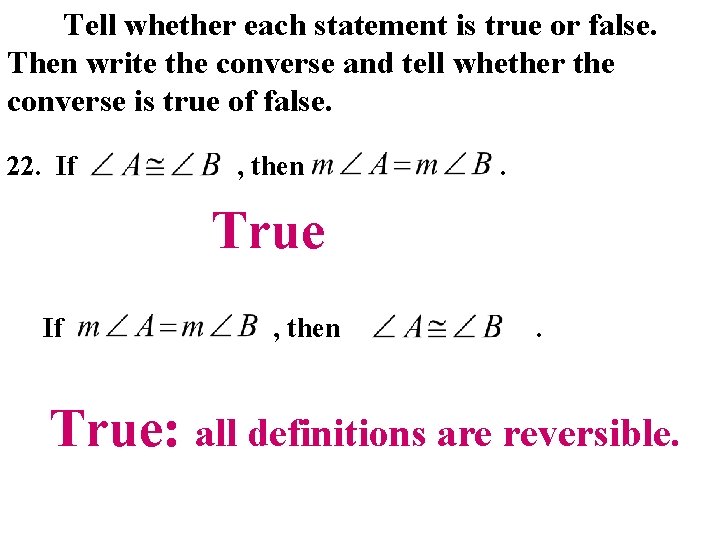 Tell whether each statement is true or false. Then write the converse and tell