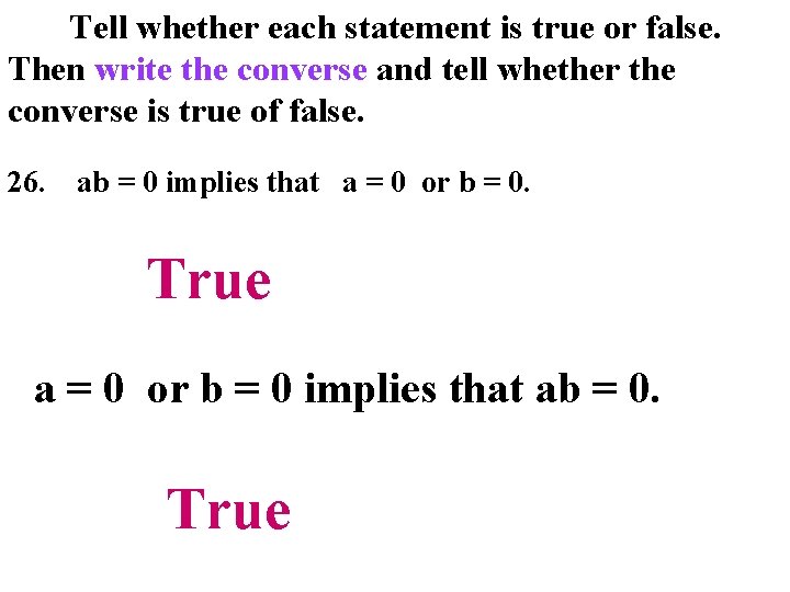 Tell whether each statement is true or false. Then write the converse and tell