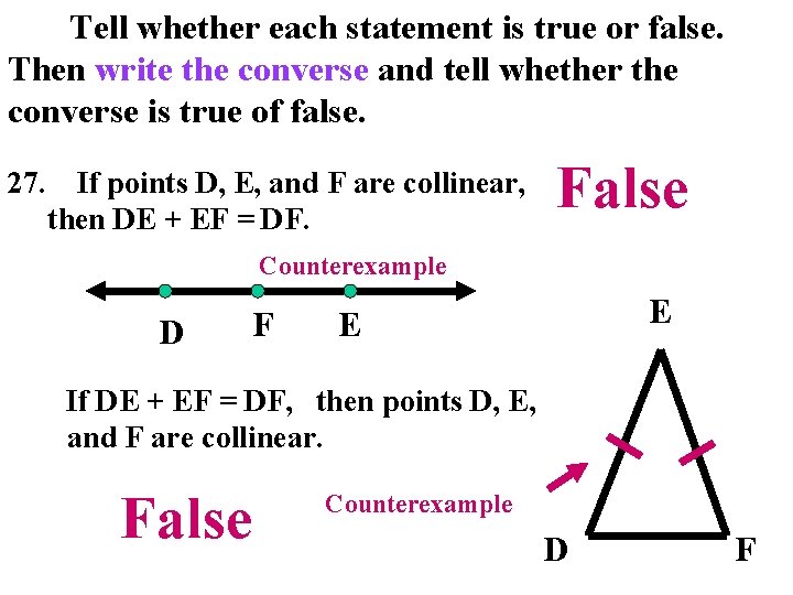 Tell whether each statement is true or false. Then write the converse and tell