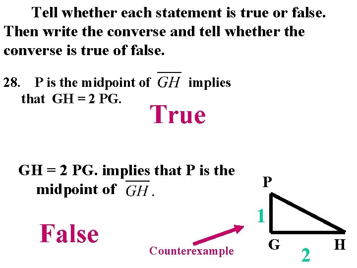 Tell whether each statement is true or false. Then write the converse and tell