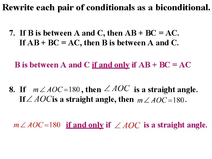 Rewrite each pair of conditionals as a biconditional. 7. If B is between A