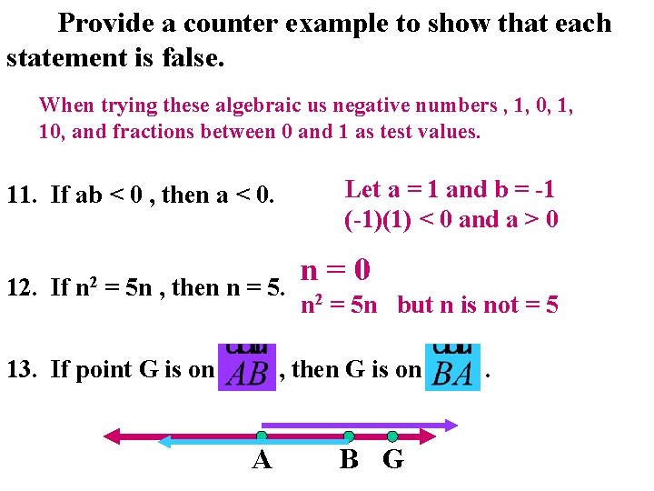 Provide a counter example to show that each statement is false. When trying these