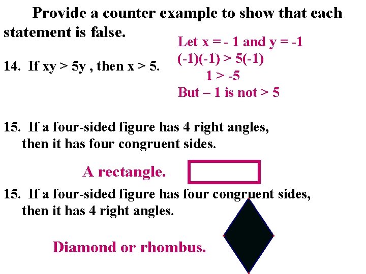 Provide a counter example to show that each statement is false. 14. If xy