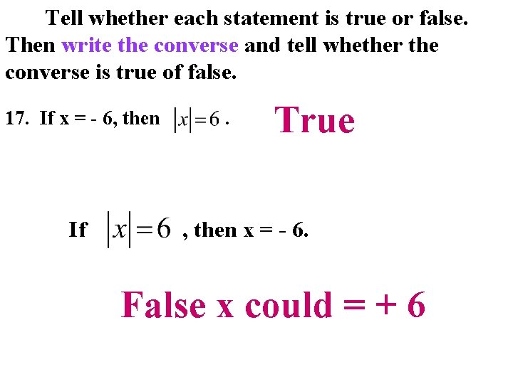 Tell whether each statement is true or false. Then write the converse and tell