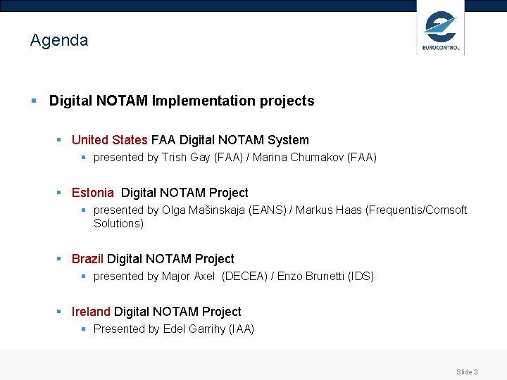 Agenda § Digital NOTAM Implementation projects § United States FAA Digital NOTAM System §