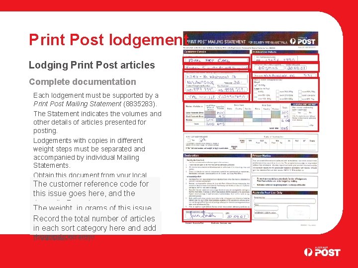 Print Post lodgement Lodging Print Post articles Complete documentation Each lodgement must be supported