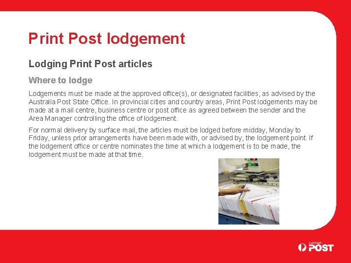 Print Post lodgement Lodging Print Post articles Where to lodge Lodgements must be made