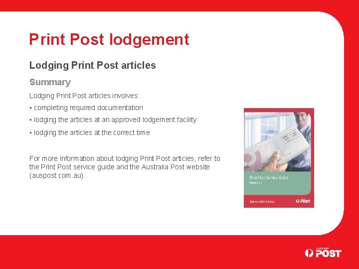 Print Post lodgement Lodging Print Post articles Summary Lodging Print Post articles involves: •