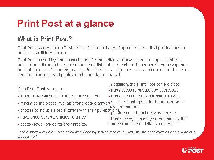 Print Post at a glance What is Print Post? Print Post is an Australia