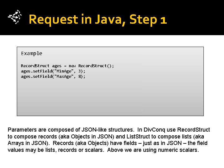 Request in Java, Step 1 Example Record. Struct ages = new Record. Struct(); ages.