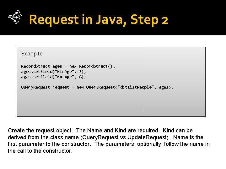 Request in Java, Step 2 Example Record. Struct ages = new Record. Struct(); ages.