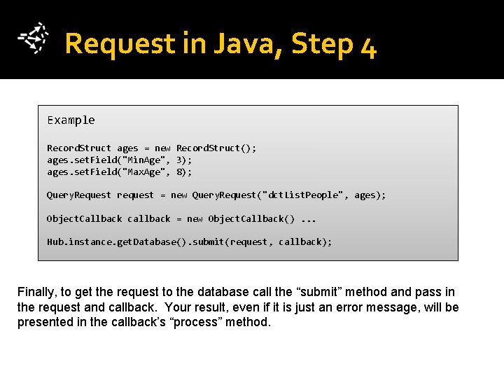 Request in Java, Step 4 Example Record. Struct ages = new Record. Struct(); ages.