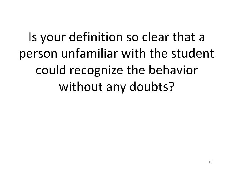 Is your definition so clear that a person unfamiliar with the student could recognize