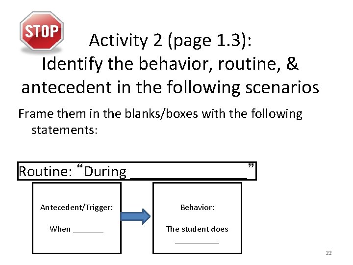 Activity 2 (page 1. 3): Identify the behavior, routine, & antecedent in the following