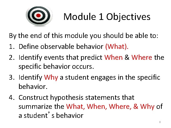 Module 1 Objectives By the end of this module you should be able to: