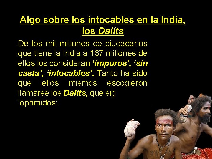 Algo sobre los intocables en la India, los Dalits De los millones de ciudadanos