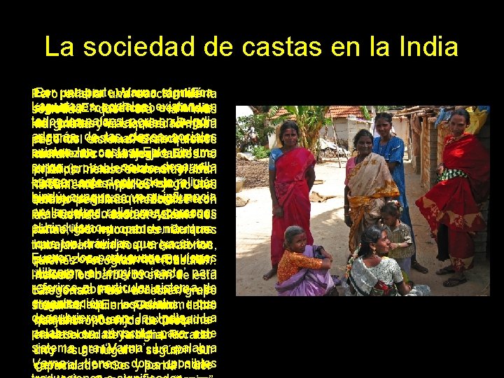 La sociedad de castas en la India Por una parte, Varna significa La palabra