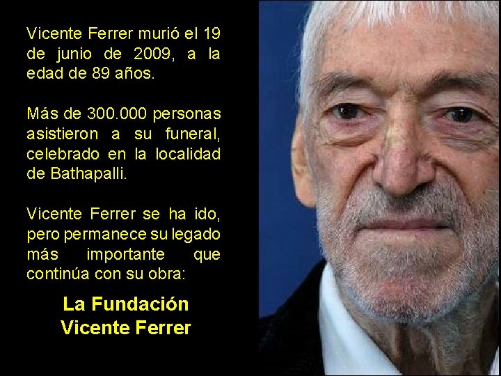 Vicente Ferrer murió el 19 de junio de 2009, a la edad de 89