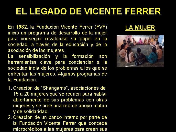 EL LEGADO DE VICENTE FERRER En 1982, la Fundación Vicente Ferrer (FVF) inició un