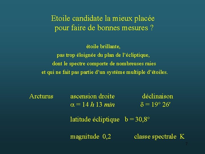 Etoile candidate la mieux placée pour faire de bonnes mesures ? étoile brillante, pas