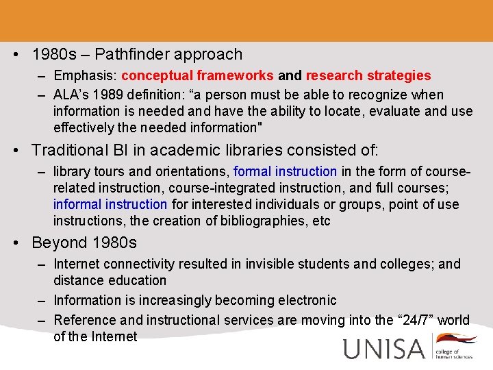  • 1980 s – Pathfinder approach – Emphasis: conceptual frameworks and research strategies