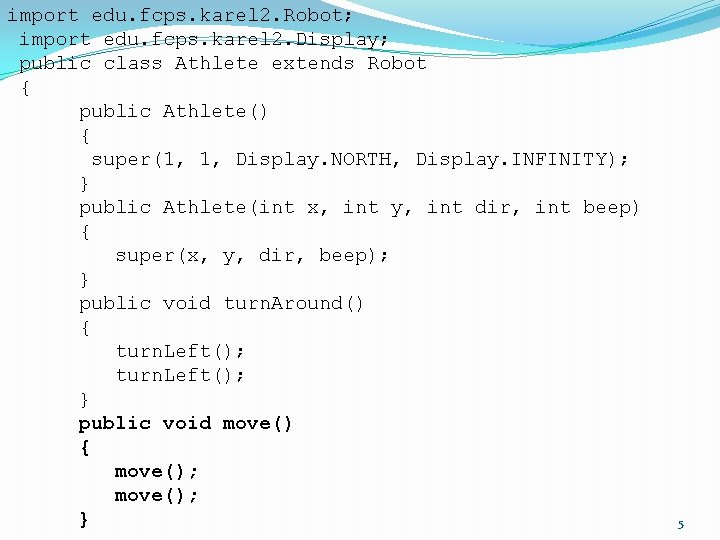 import edu. fcps. karel 2. Robot; import edu. fcps. karel 2. Display; public class