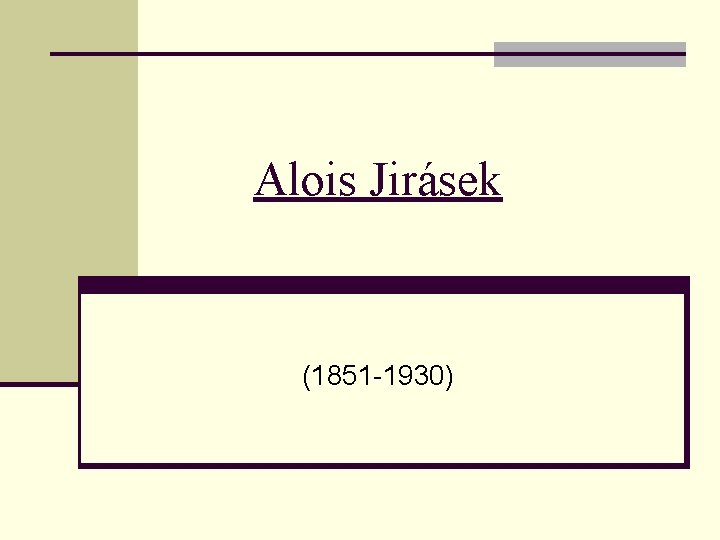 Alois Jirásek (1851 -1930) 