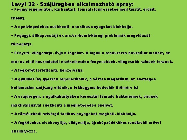 Lavyl 32 - Szájüregben alkalmazható spray: • Fogíny regenerátor, karbantart, tonizál (természetes mód tisztít,