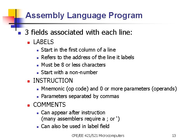 Assembly Language Program n 3 fields associated with each line: n LABELS n n