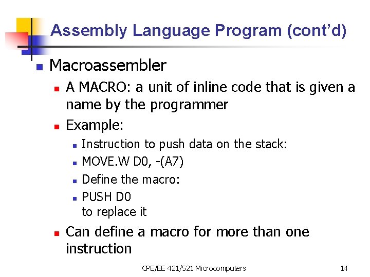 Assembly Language Program (cont’d) n Macroassembler n n A MACRO: a unit of inline