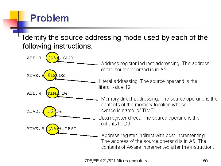 Problem Identify the source addressing mode used by each of the following instructions. ADD.