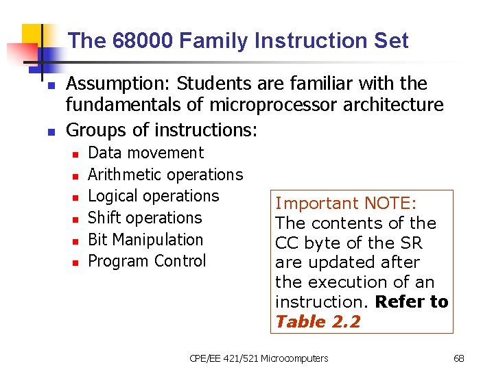 The 68000 Family Instruction Set n n Assumption: Students are familiar with the fundamentals