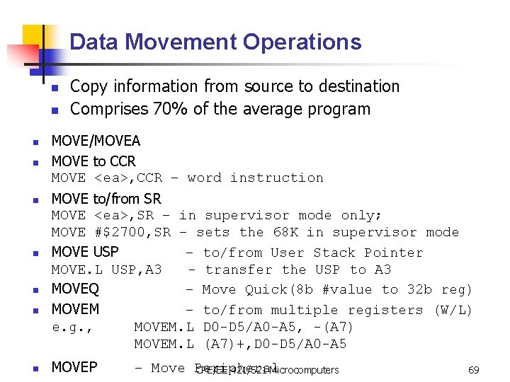 Data Movement Operations n n n n n Copy information from source to destination