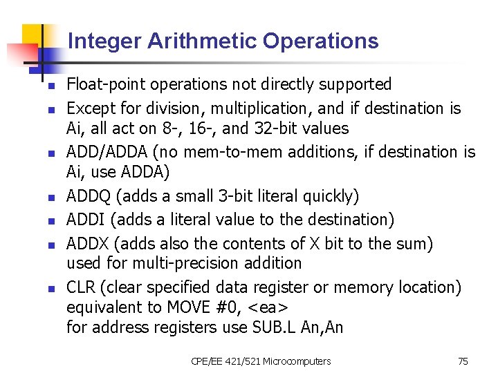 Integer Arithmetic Operations n n n n Float-point operations not directly supported Except for