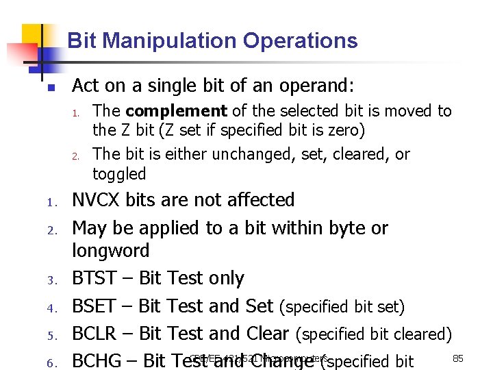 Bit Manipulation Operations n Act on a single bit of an operand: 1. 2.