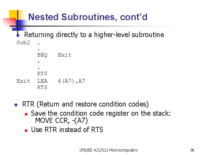 Nested Subroutines, cont’d n Returning directly to a higher-level subroutine Sub 2 Exit n