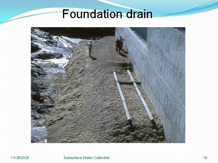 Foundation drain 11/26/2020 Subsurface Water Collection 19 