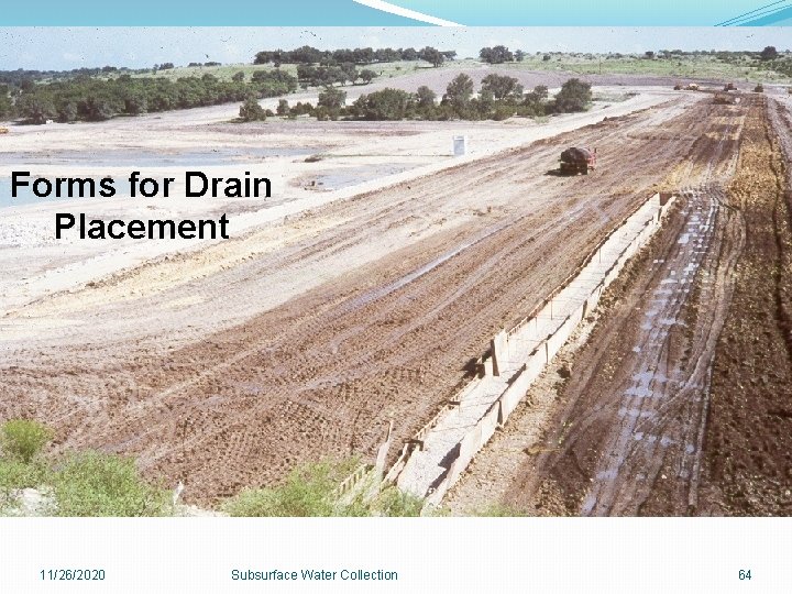 Forms for Drain Placement 11/26/2020 Subsurface Water Collection 64 