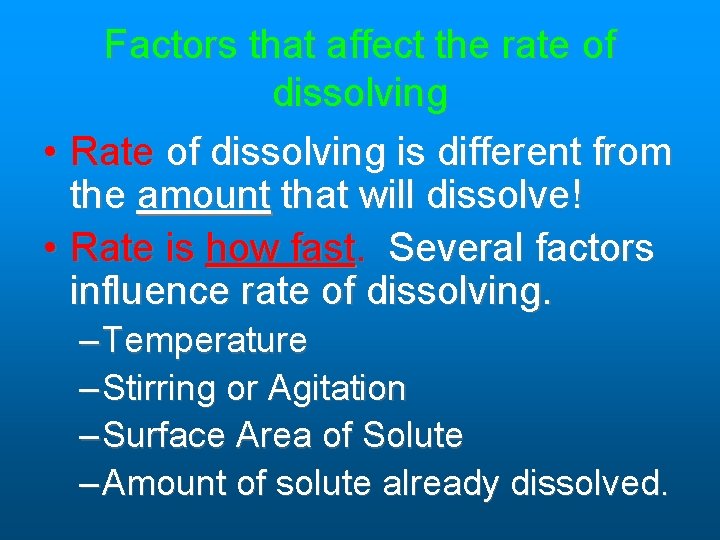 Factors that affect the rate of dissolving • Rate of dissolving is different from Factors that affect the rate of dissolving • Rate of dissolving is different from