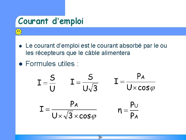 Courant d’emploi l Le courant d’emploi est le courant absorbé par le ou les