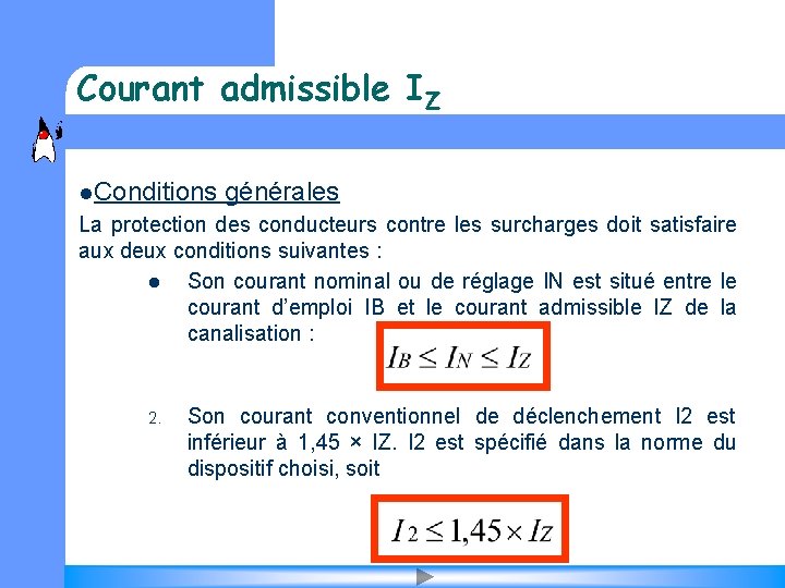 Courant admissible IZ l. Conditions générales La protection des conducteurs contre les surcharges doit