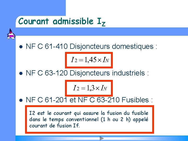 Courant admissible IZ l NF C 61 -410 Disjoncteurs domestiques : l NF C