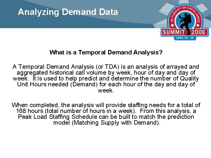 Analyzing Demand Data What is a Temporal Demand Analysis? A Temporal Demand Analysis (or