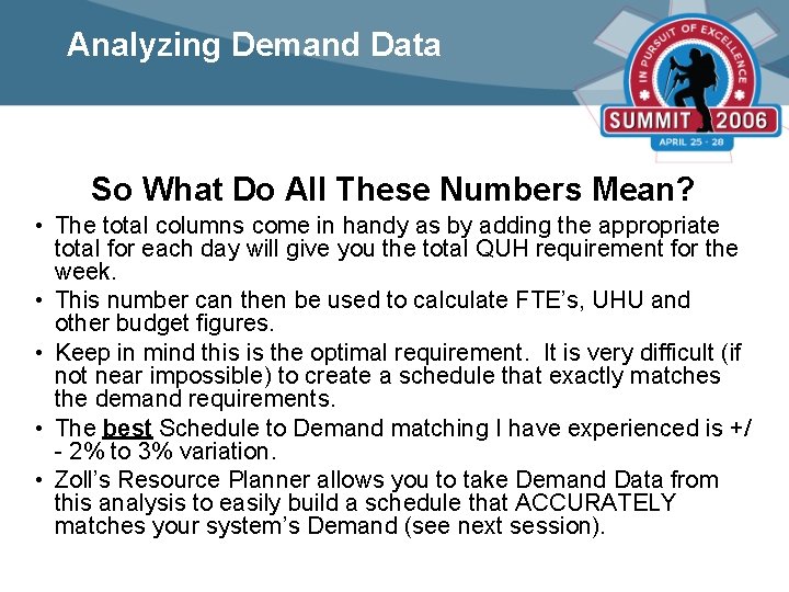 Analyzing Demand Data So What Do All These Numbers Mean? • The total columns